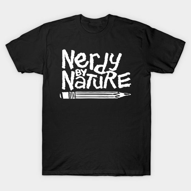 NERDY BY NATURE T-Shirt by YourLuckyTee